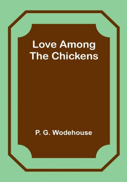 Love Among the Chickens