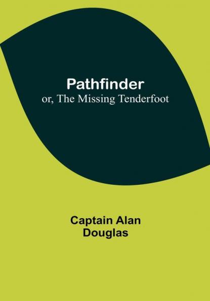 Pathfinder; or The Missing Tenderfoot
