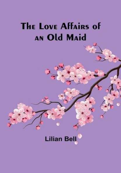 The Love Affairs of an Old Maid