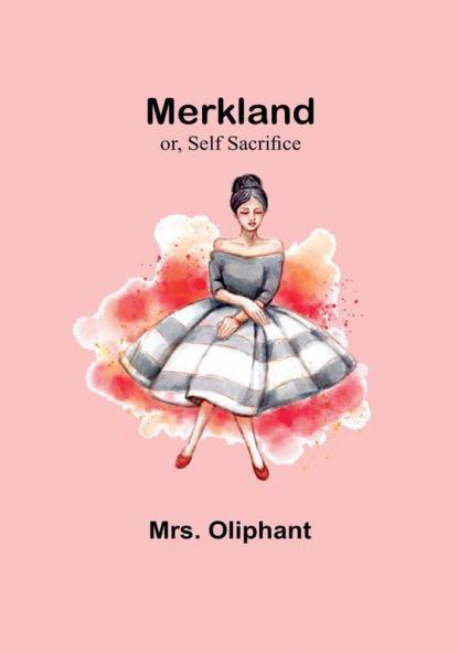 Merkland: or Self Sacrifice