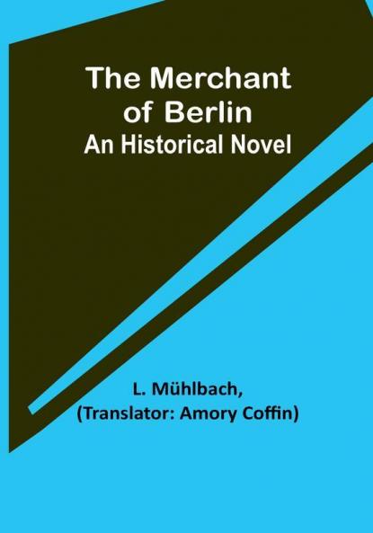 The Merchant of Berlin: An Historical Novel
