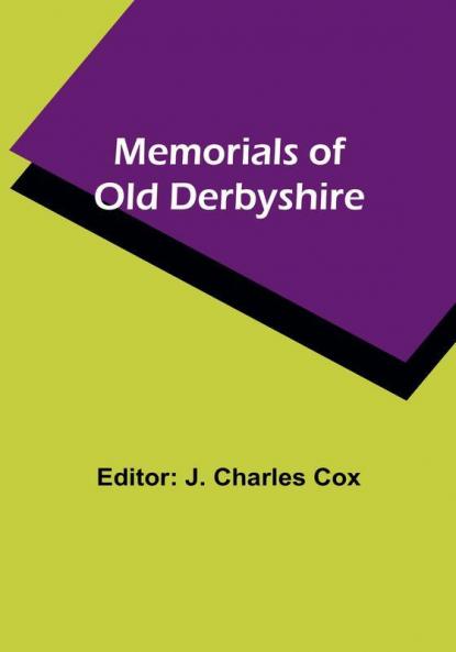 Memorials of old Derbyshire