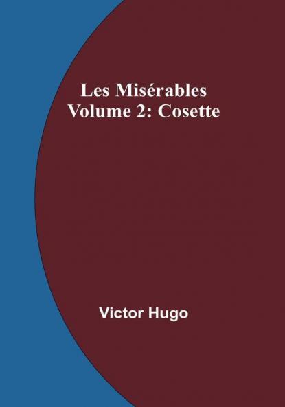 Les Misérables|Volume 2: Cosette