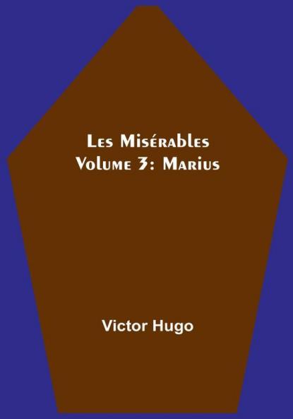 Les Misérables|Volume 3 : Marius