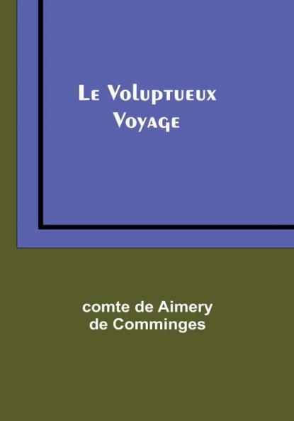 Le Voluptueux Voyage