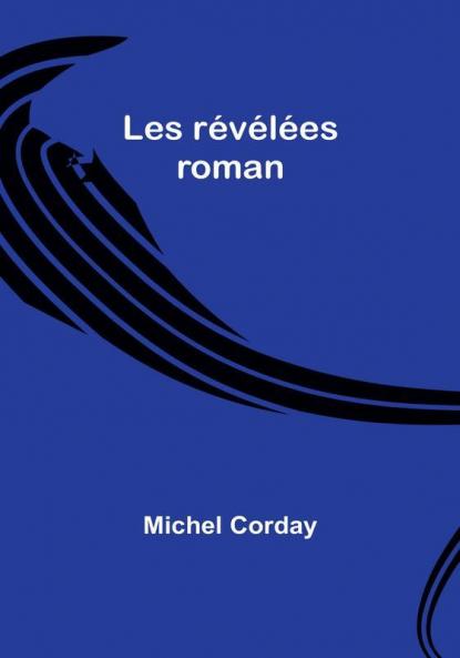 Les revelees: roman