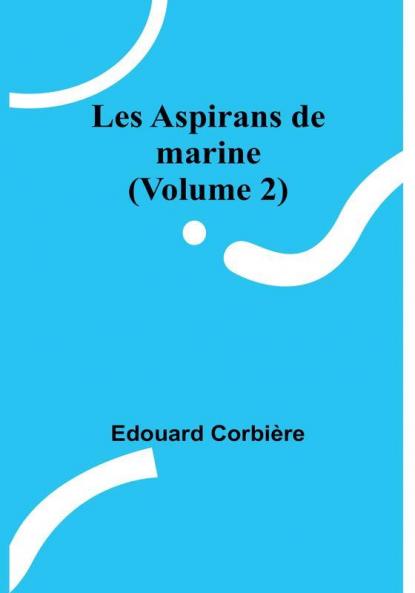 Les Aspirans de marine |Volume 2