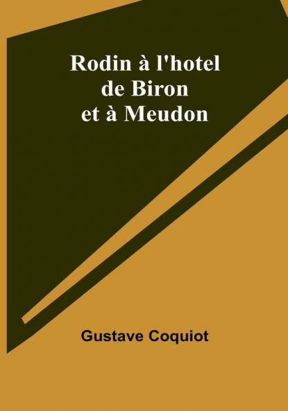 Rodin a l'hotel de Biron et a Meudon