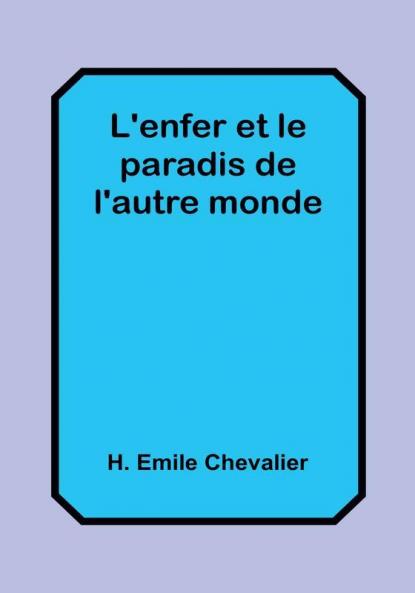 L'enfer et le paradis de l'autre monde
