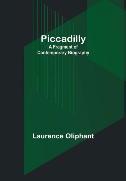 Piccadilly: A Fragment of Contemporary Biography