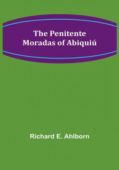 The Penitente Moradas of Abiquiú