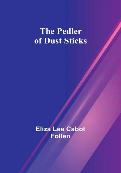 The Pedler of Dust Sticks