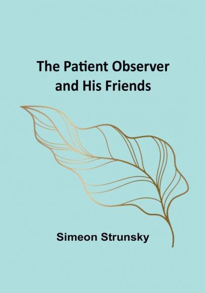 The Patient Observer and His Friends