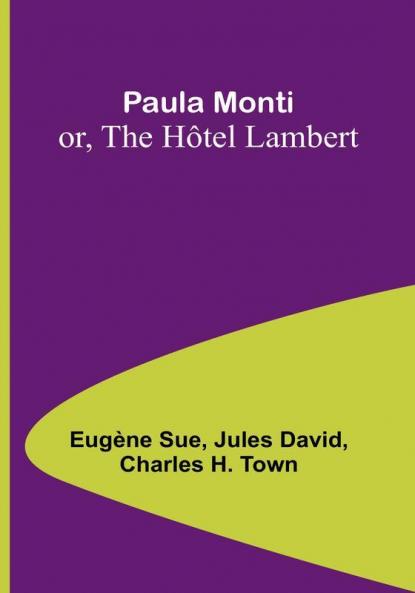 Paula Monti; or The Hôtel Lambert