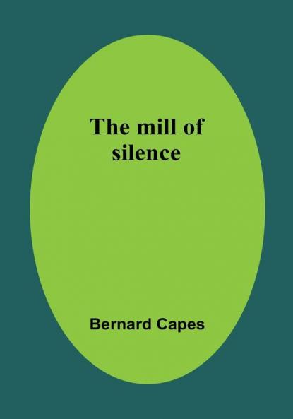 The mill of silence