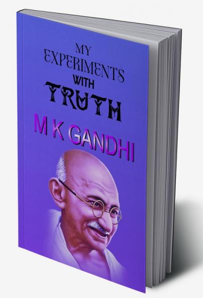 My Experiments with Truth