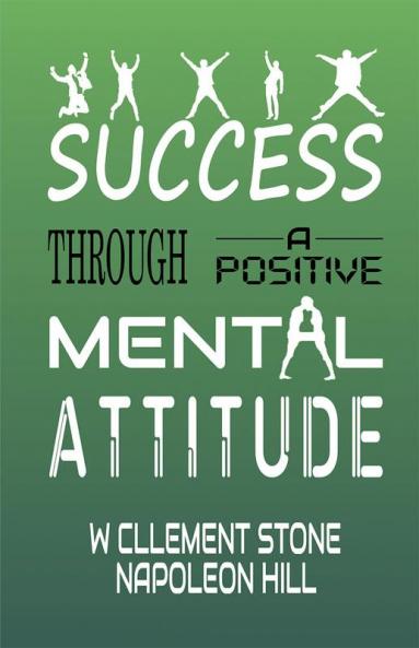 Success Through A Positive Mental Attitude