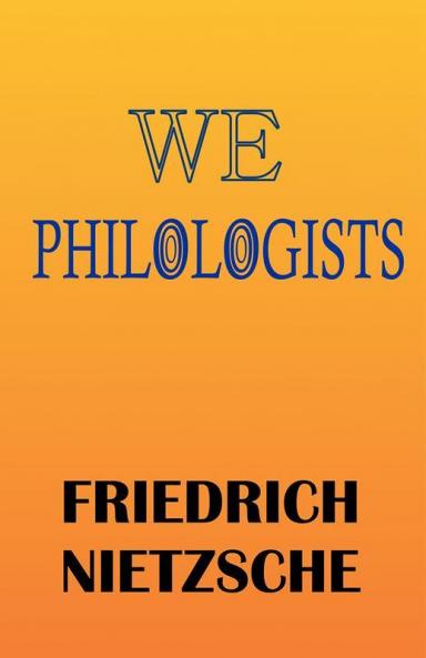 WE PHILOLOGISTS
