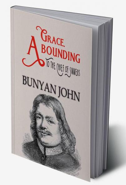 Grace Abounding to the Chief of Sinners
