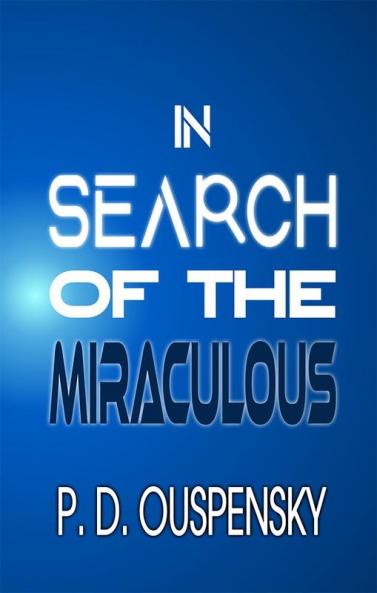 IN SEARCH OF THE MIRACULOUS