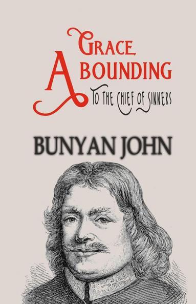 Grace Abounding to the Chief of Sinners