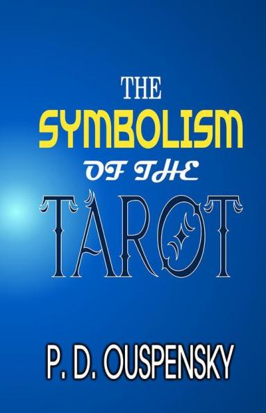 THE SYMBOLISM OF THE TAROT