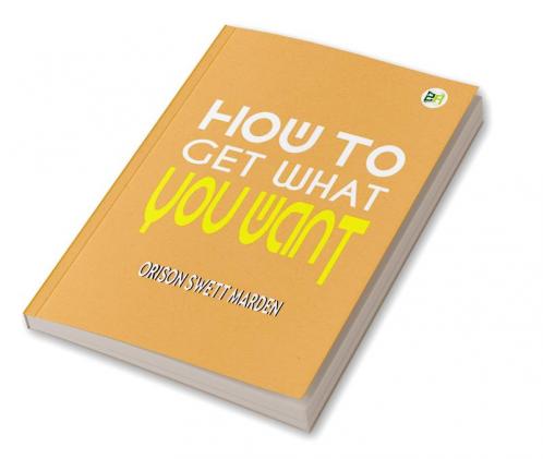 How To Get What You Want