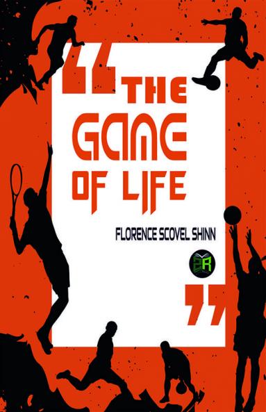 THE GAME OF LIFE AND HOW TO PLAY IT