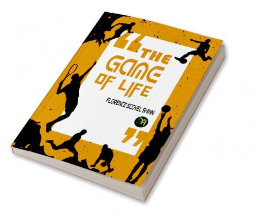 THE GAME OF LIFE AND HOW TO PLAY IT