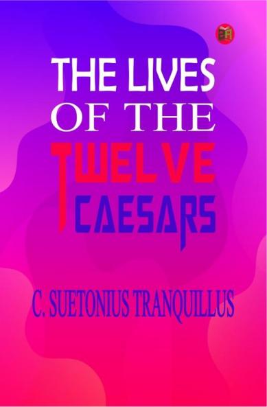 The Lives of the Twelve Caesars