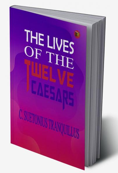 The Lives of the Twelve Caesars