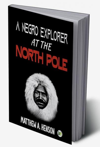 A Negro Explorer at the North Pole