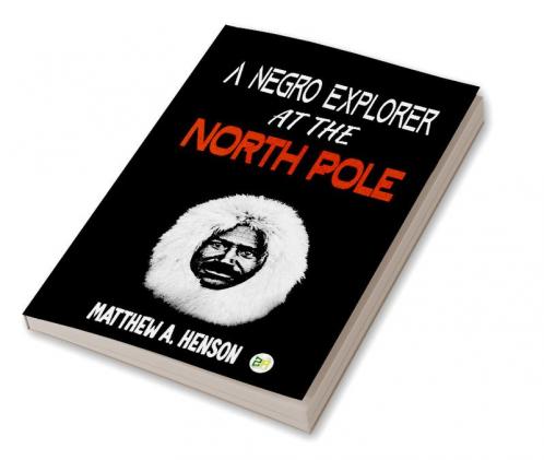 A Negro Explorer at the North Pole