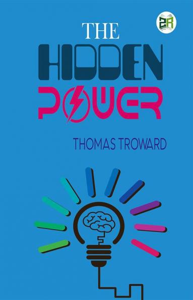 THE HIDDEN POWER AND OTHER PAPERS ON MENTAL SCIENCE