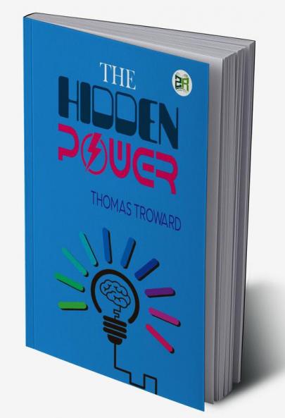 THE HIDDEN POWER AND OTHER PAPERS ON MENTAL SCIENCE