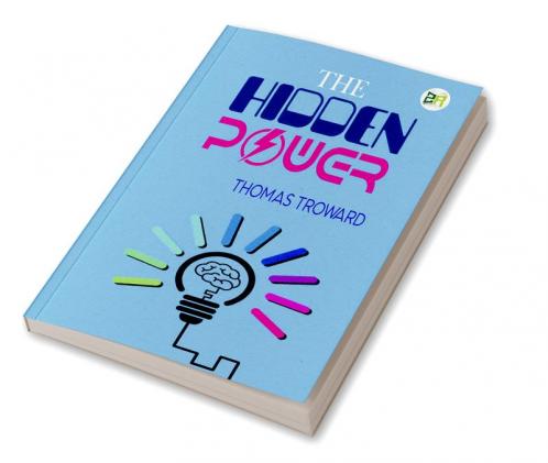 THE HIDDEN POWER AND OTHER PAPERS ON MENTAL SCIENCE