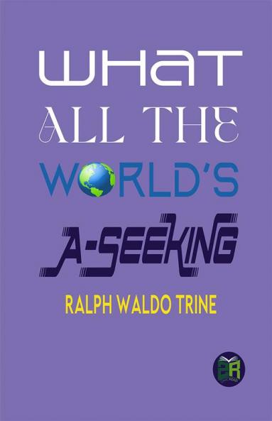 What All the World’s A-Seeking