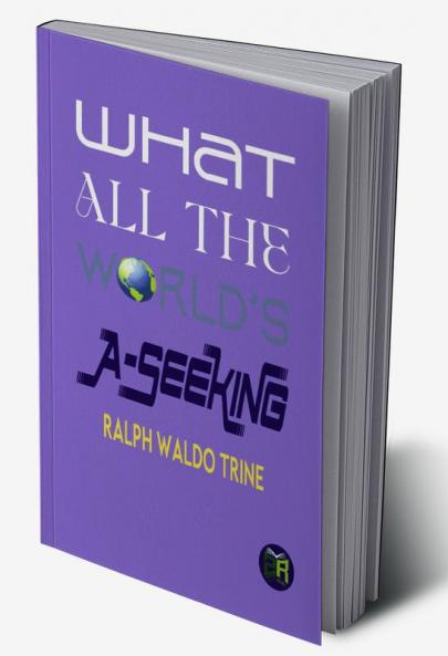What All the World’s A-Seeking