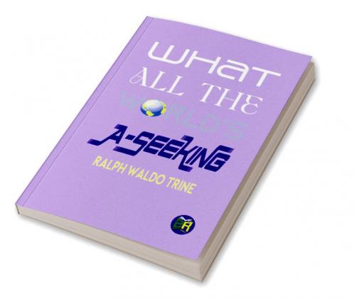 What All the World’s A-Seeking