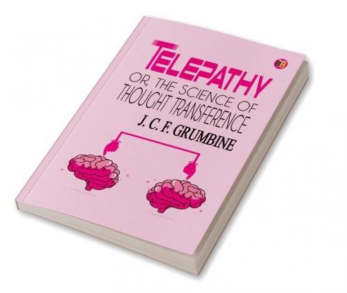 Telepathy Or The Science of Thought Transference