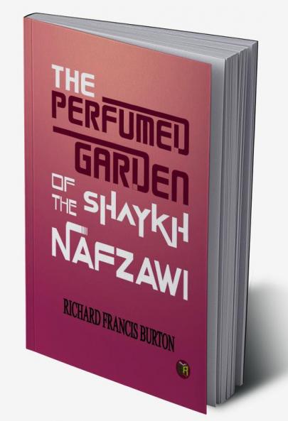 The Perfumed Garden of the Shaykh Nafzawi