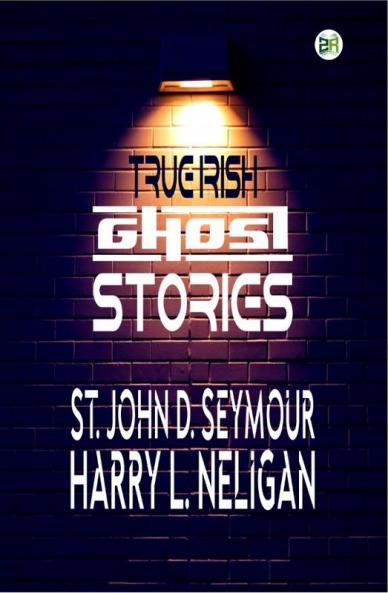 True Irish Ghost Stories