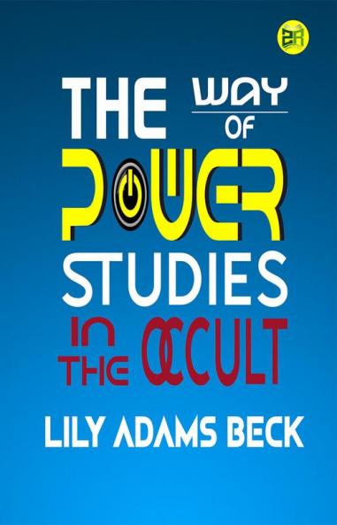 THE WAY OF POWER STUDIES IN THE OCCULT