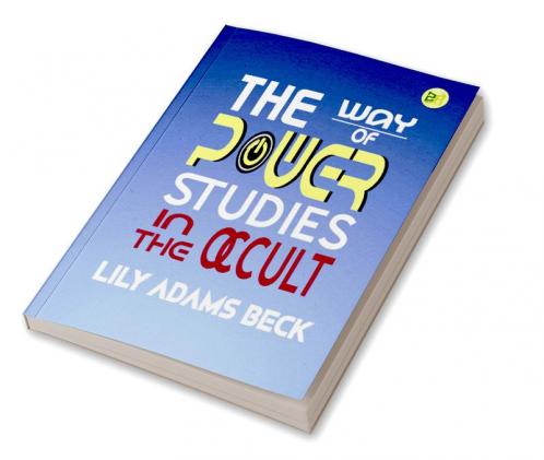 THE WAY OF POWER STUDIES IN THE OCCULT