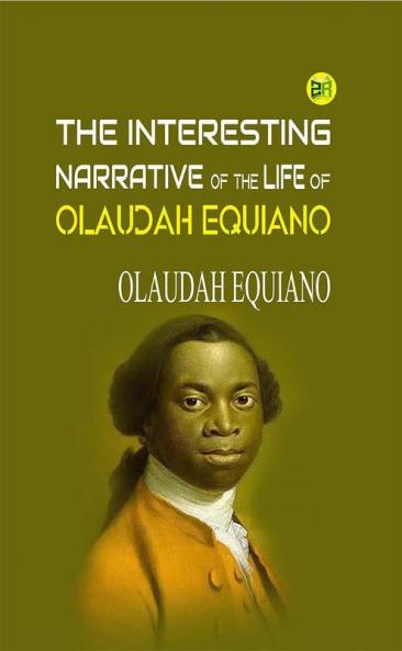 The Interesting Narrative of the Life of Olaudah Equiano