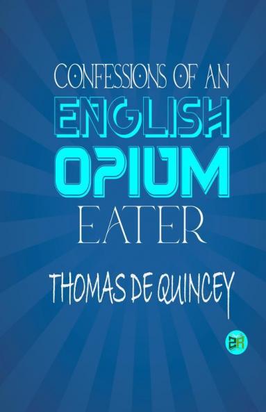 Confessions of an English Opium-Eater