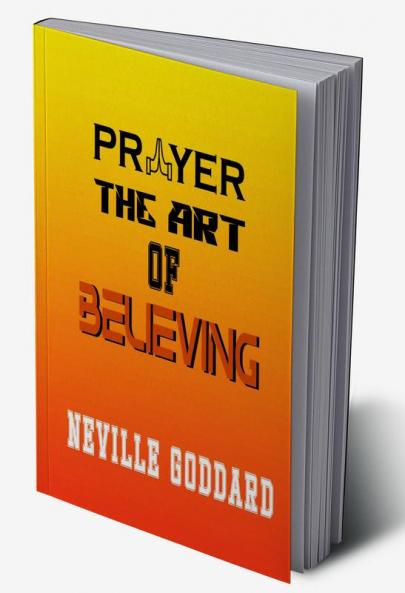 PRAYER THE ART OF BELIEVING
