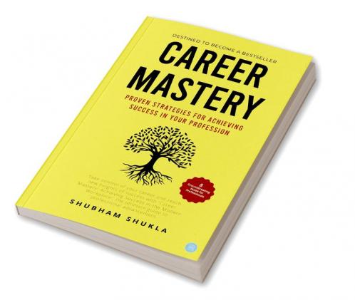 Career Mastery: Proven Strategies for Achieving Success in Your Profession