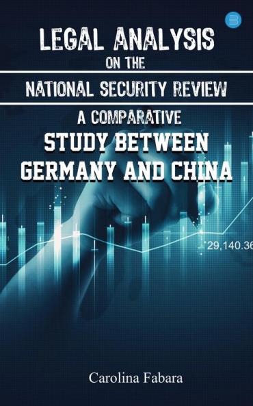 Legal Analysis on the National Security Review: A Comparative Study Between Germany and China