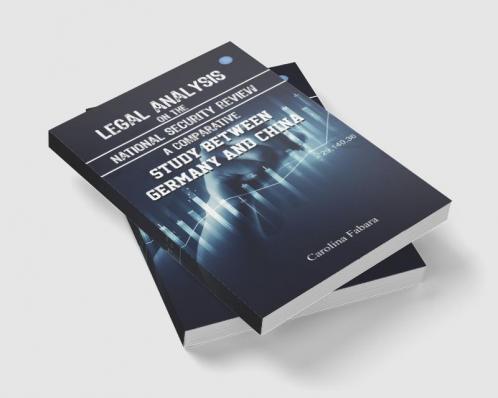 Legal Analysis on the National Security Review: A Comparative Study Between Germany and China